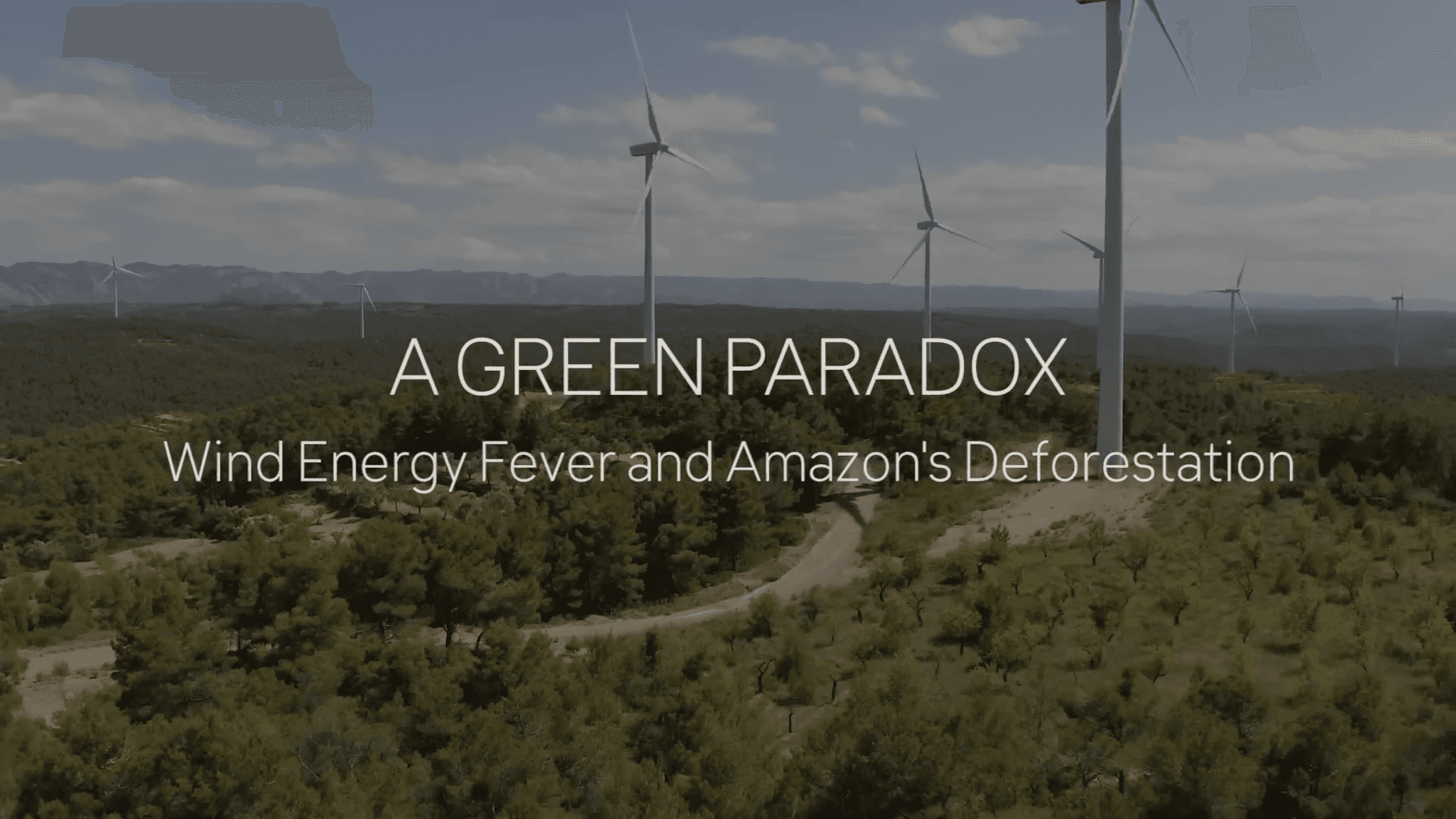 Still from: A Green Paradox: Deforesting the Amazon for Wind Energy in the Global North